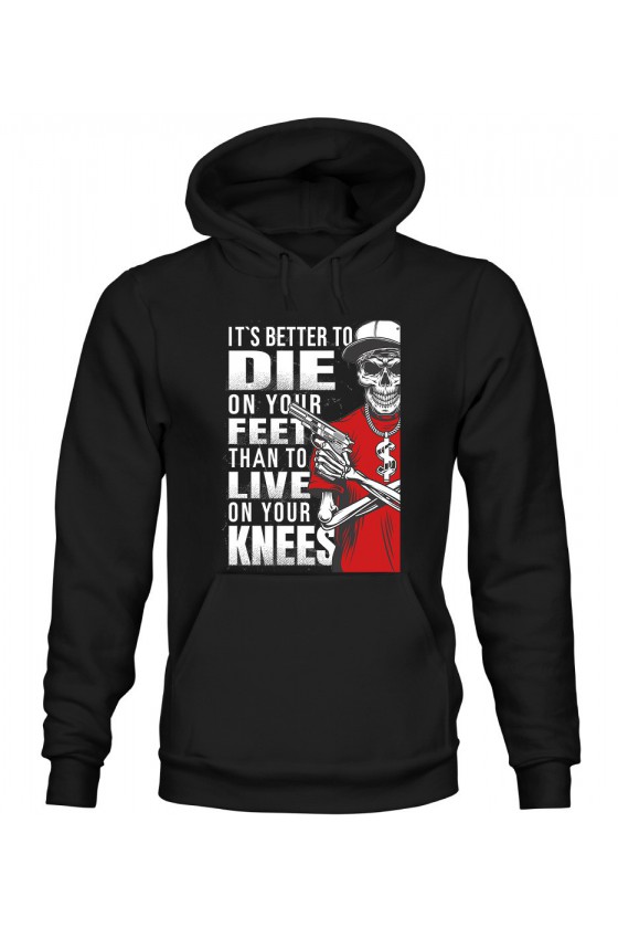 Bluza Męska z Kapturem It's Better To Die On Your Feet Than To Live On Your Knees