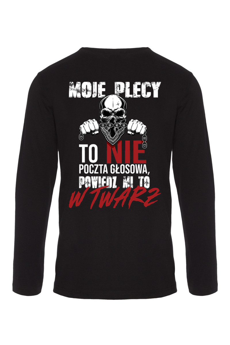 Koszulka Męska Longsleeve Moje Plecy To Nie Poczta Głosowa, Powiedz Mi To W Twarz