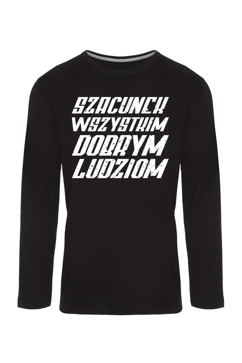 Koszulka Męska Longsleeve Szacunek Wszystkim Dobrym Ludziom