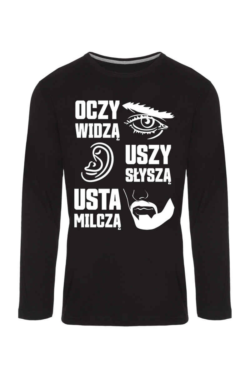 Koszulka Męska Longsleeve Oczy Widzą Uszy Słyszą Usta Milczą