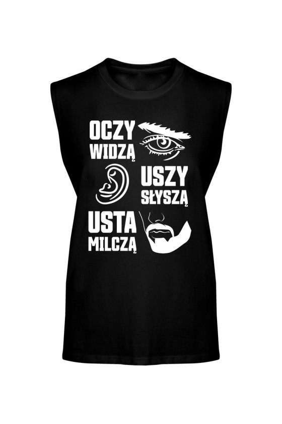 Koszulka Męska Tank Top Oczy Widzą Uszy Słyszą Usta Milczą