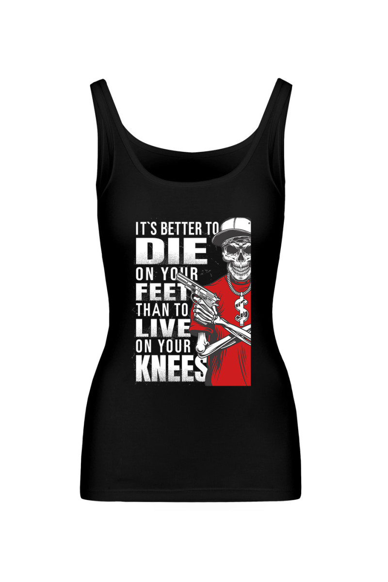 Koszulka Damska Tank Top It's Better To Die On Your Feet Than To Live On Your Knees